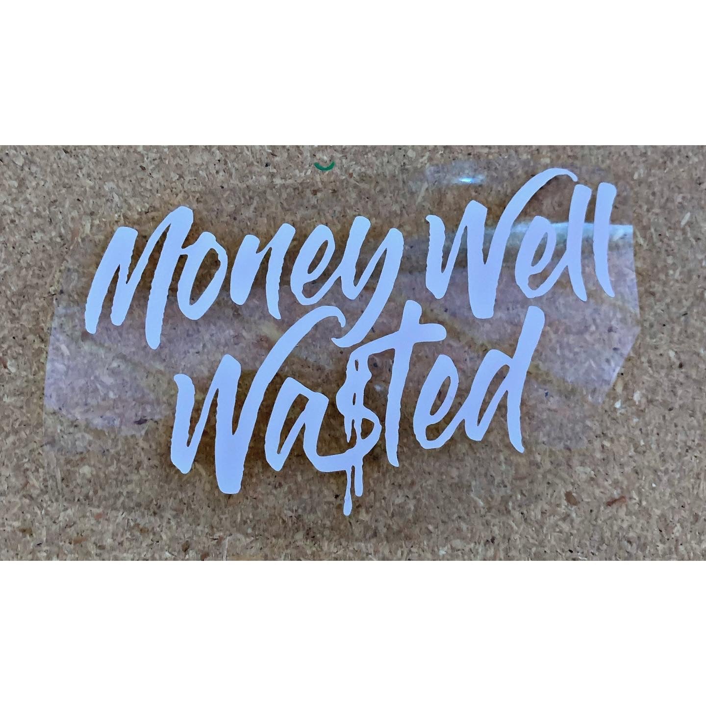 Money Well wasted decal image 0