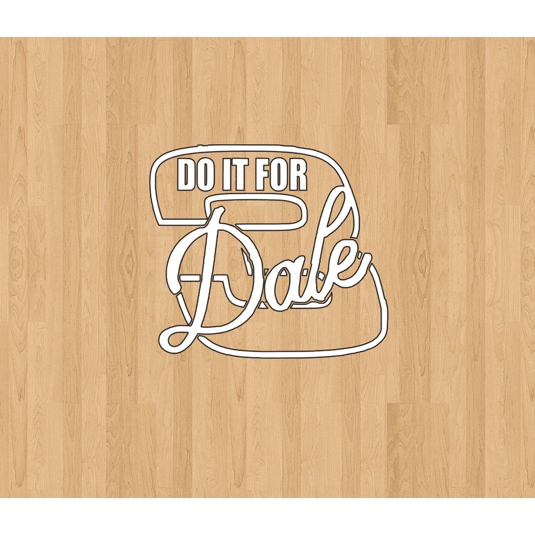 Do it for dale decal image 0