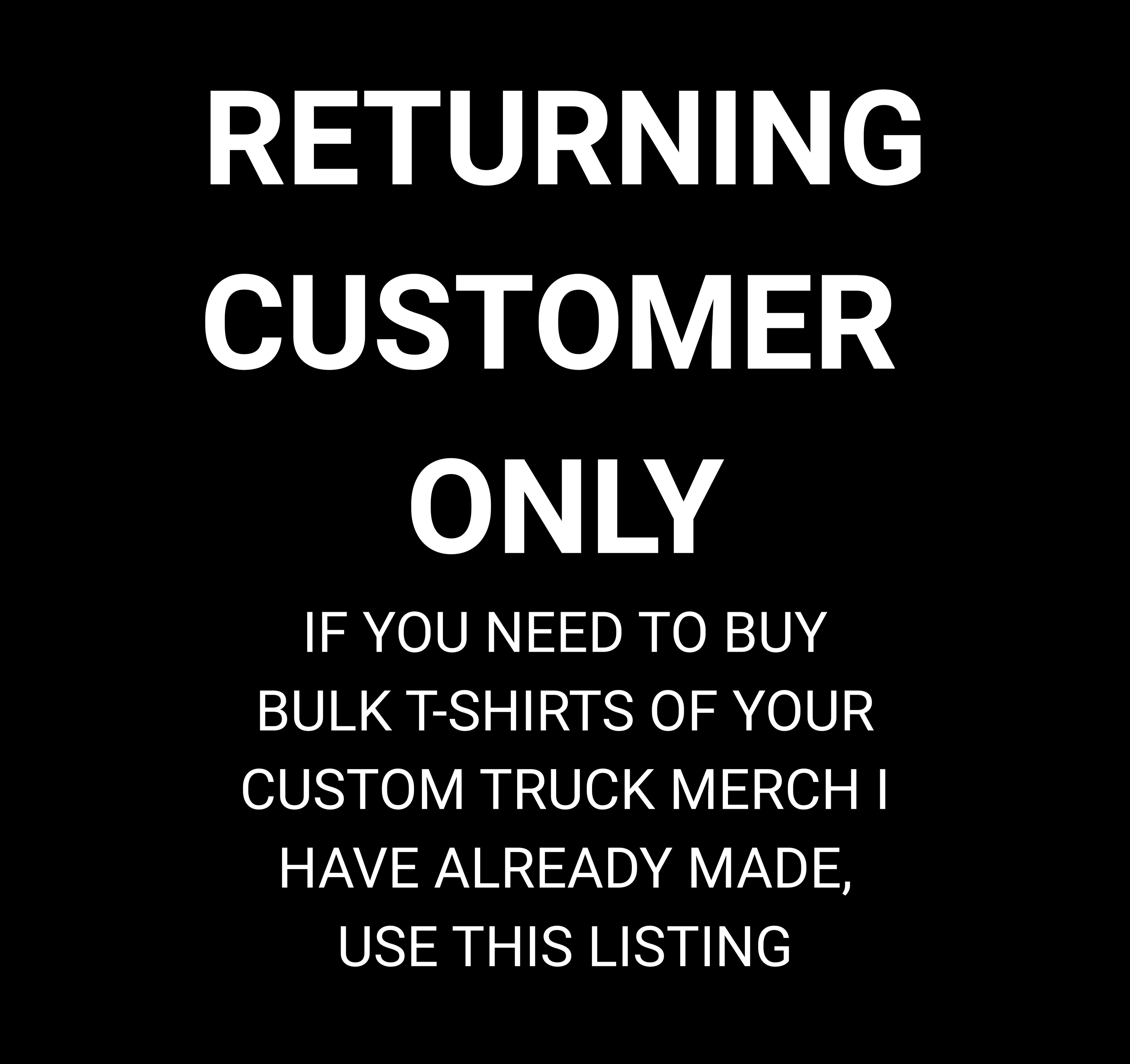 RETURNING CUSTOMER BULK T-SHIRTS