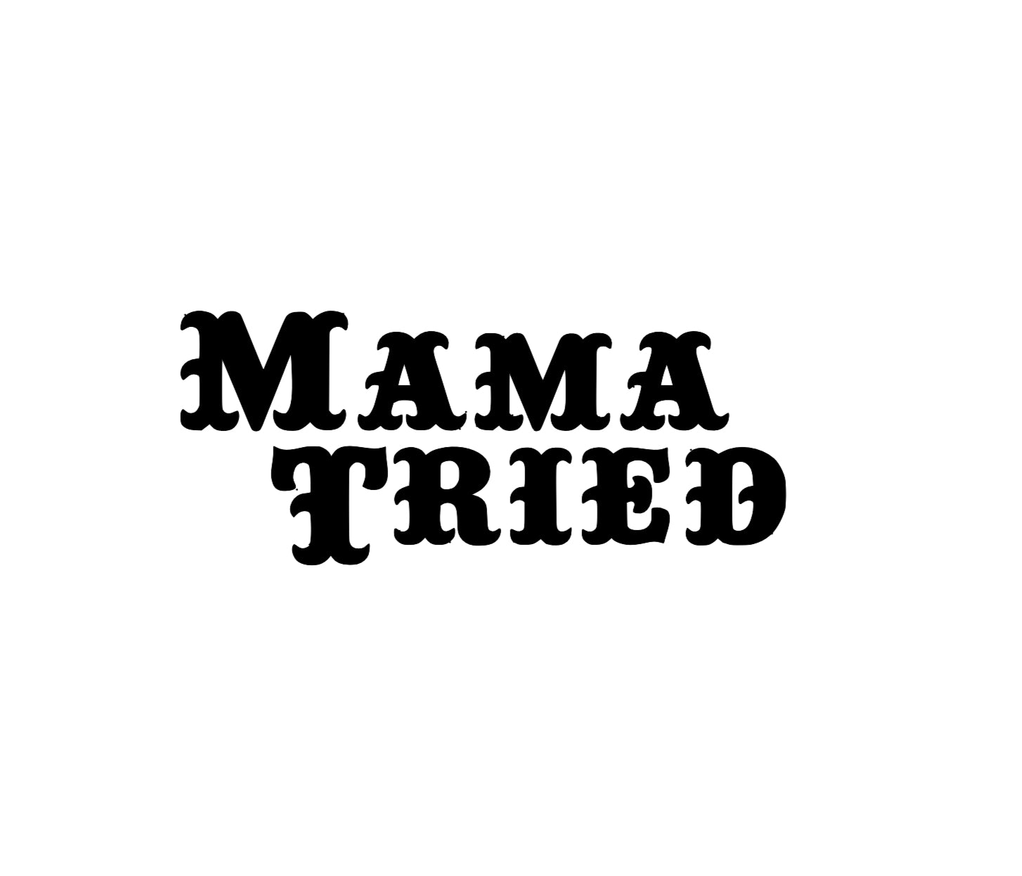 MAMA TRIED DECAL image 0